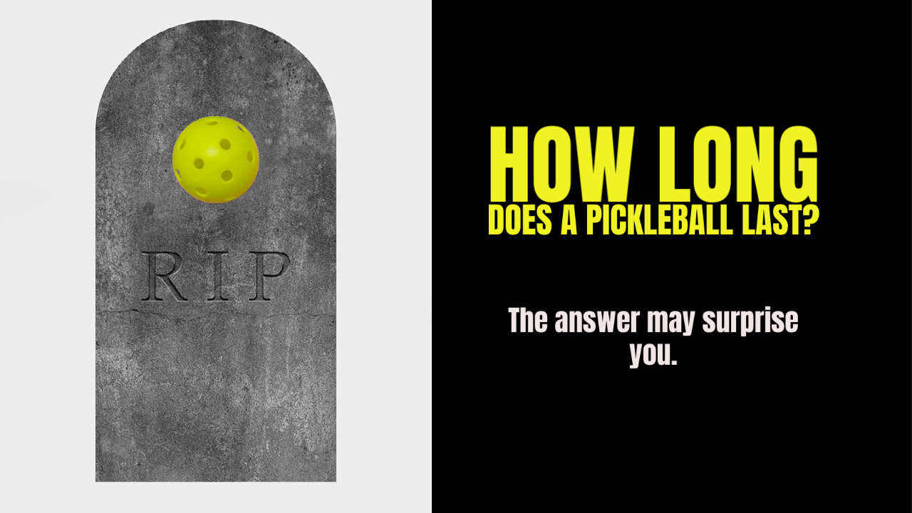 how long does a pickleball last